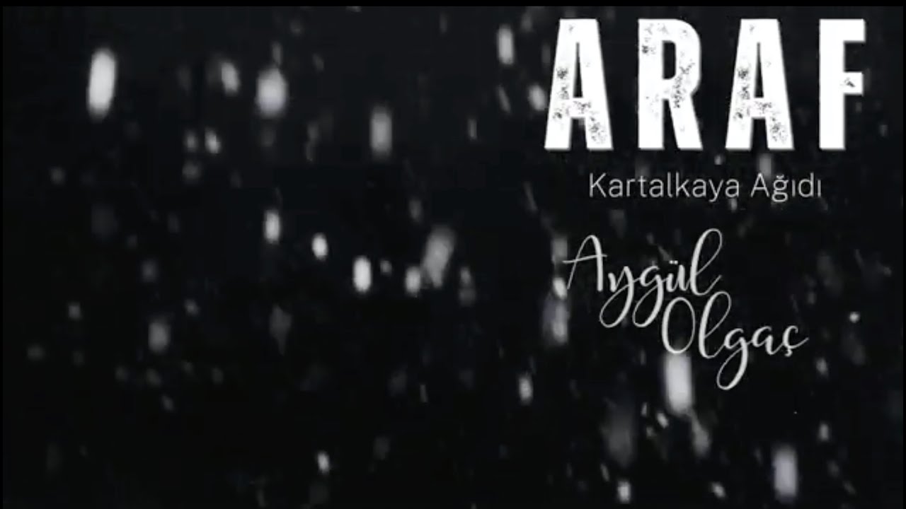 Araf (Kartalkaya Ağıdı)